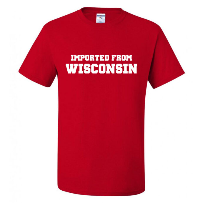 Imported From Wisconsin Tee